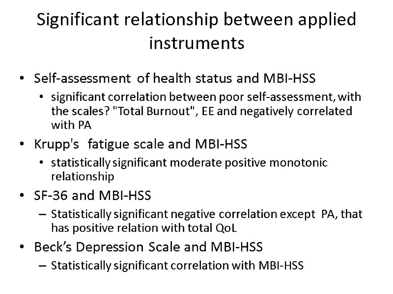 Significant relationship between applied instruments  Self-assessment of health status and MBI-HSS significant correlation